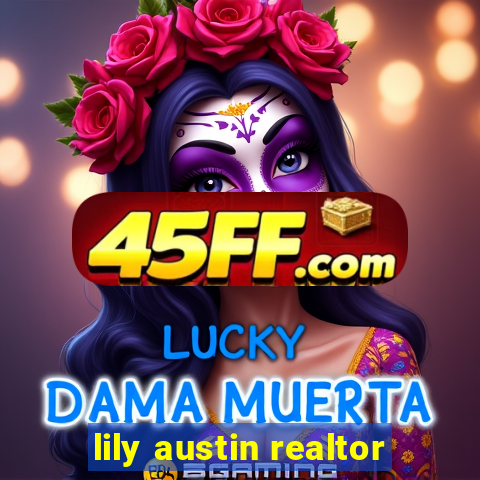 lily austin realtor